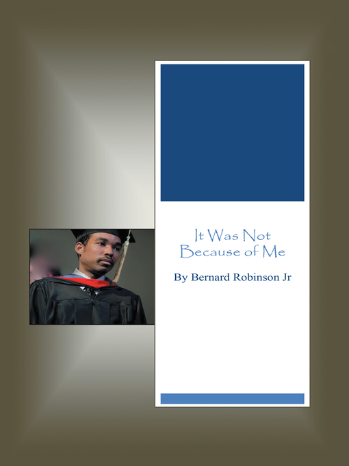 Title details for It Was Not Because of Me by Bernard Robinson Jr - Available